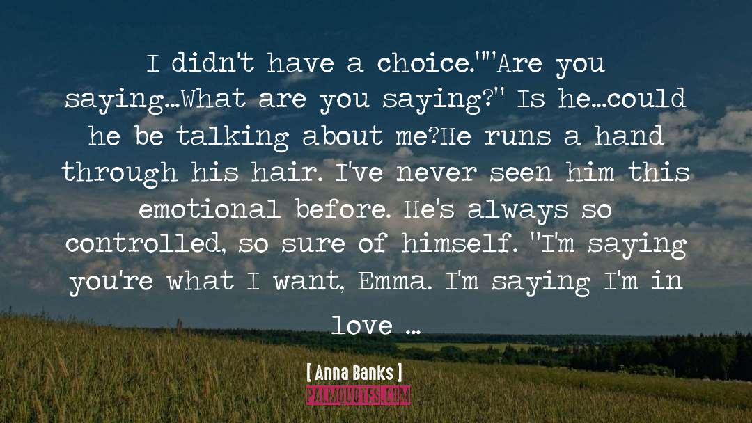 Does It Matter quotes by Anna Banks