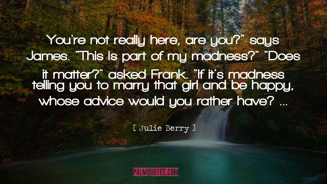 Does It Matter quotes by Julie Berry