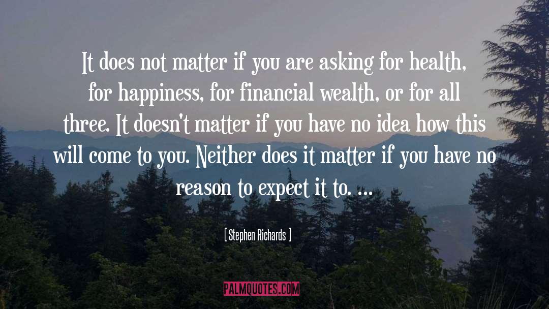 Does It Matter quotes by Stephen Richards