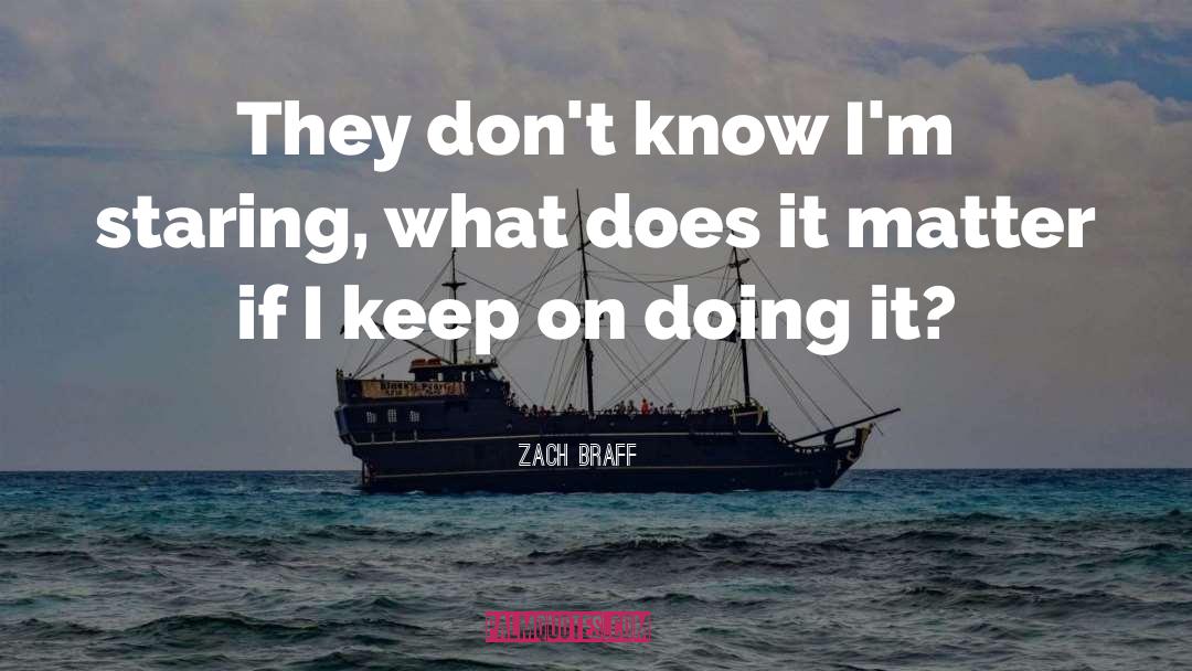 Does It Matter quotes by Zach Braff