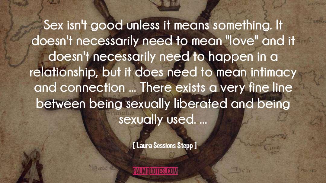 Does Love Exists quotes by Laura Sessions Stepp