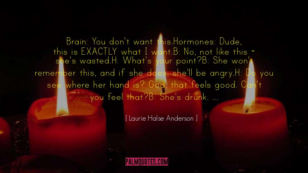 Does Love Really Exist quotes by Laurie Halse Anderson