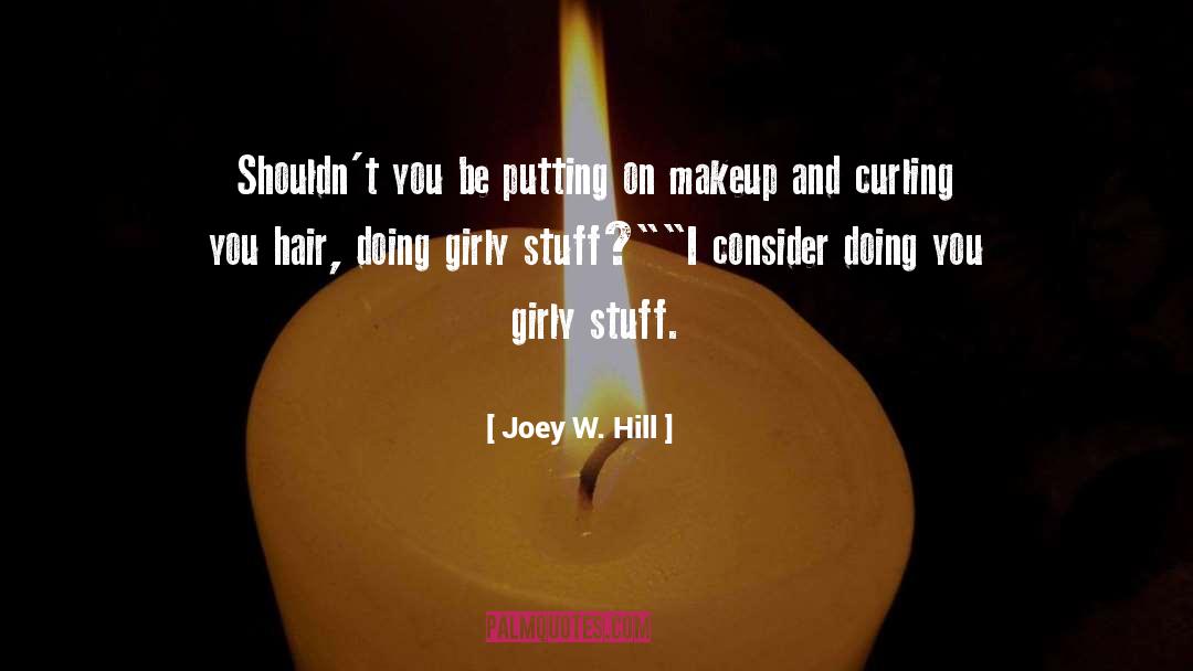 Does Makeup quotes by Joey W. Hill
