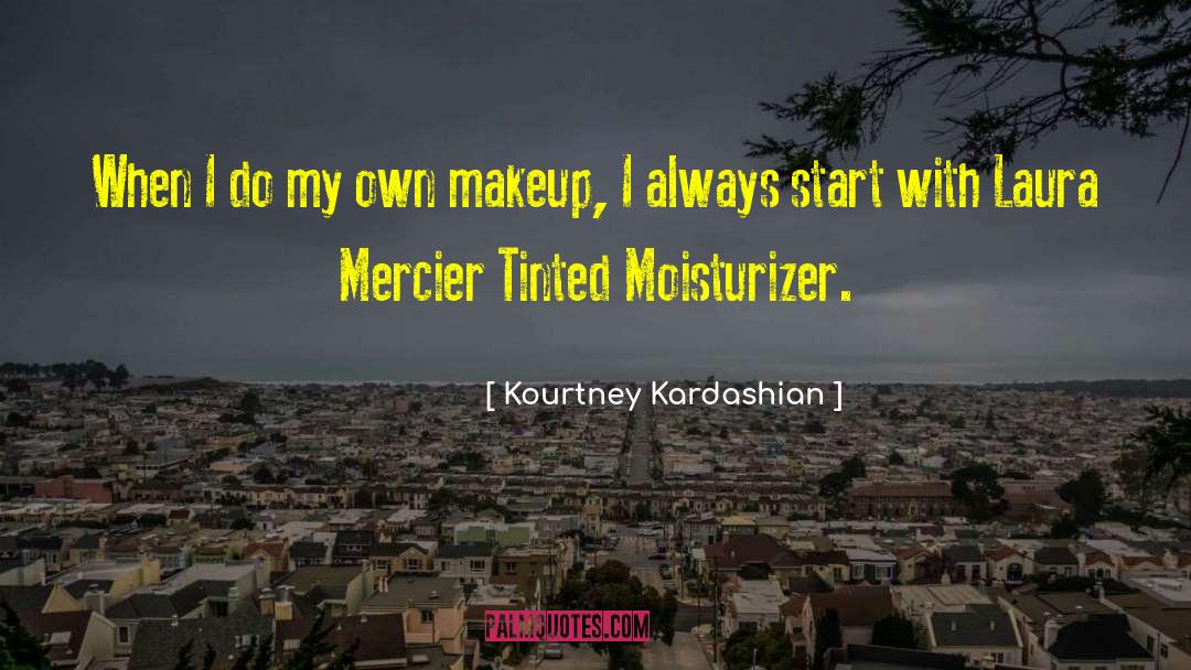 Does Makeup quotes by Kourtney Kardashian