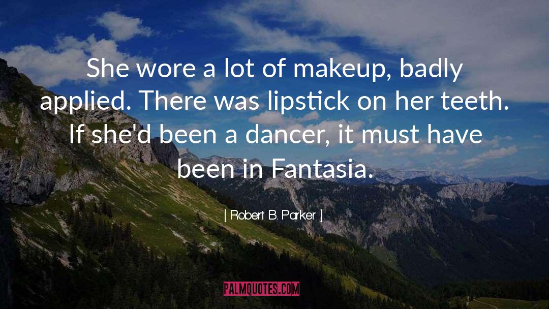 Does Makeup quotes by Robert B. Parker