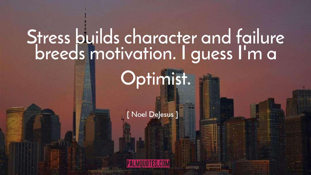 Does Motivation quotes by Noel DeJesus