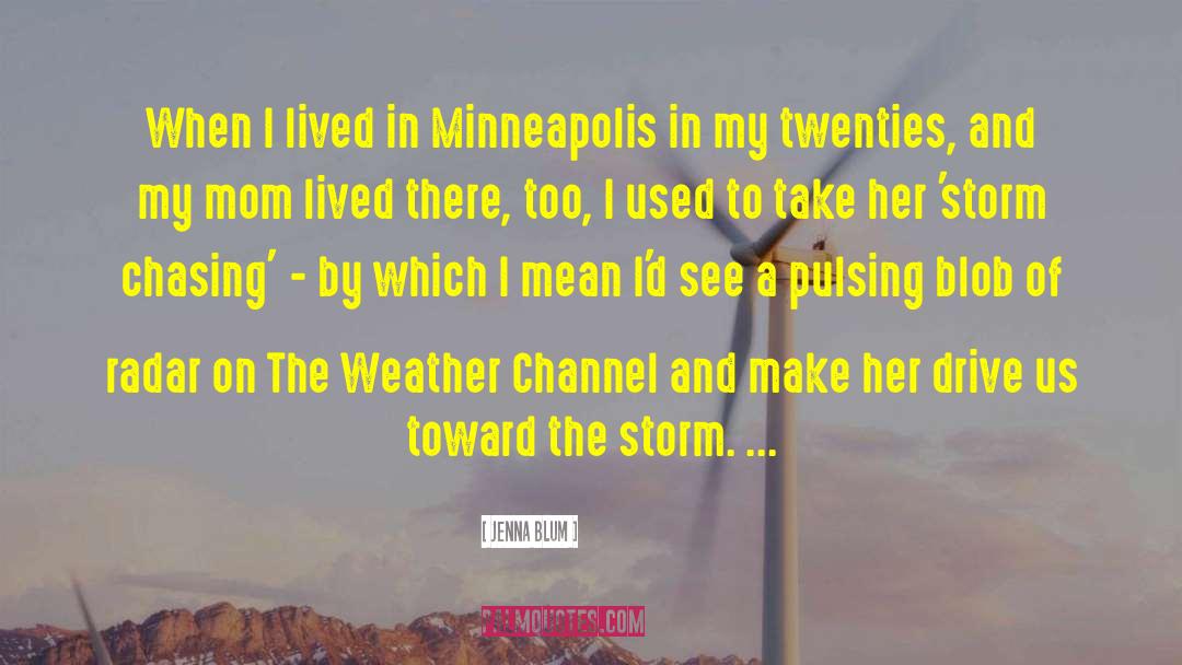 Does The Youtube Streaming Live Carry The Weather Channel quotes by Jenna Blum