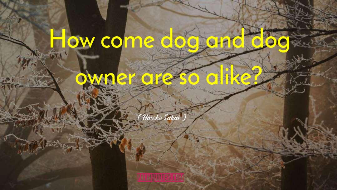 Dog And Dog Owner quotes by Hiroko Sakai