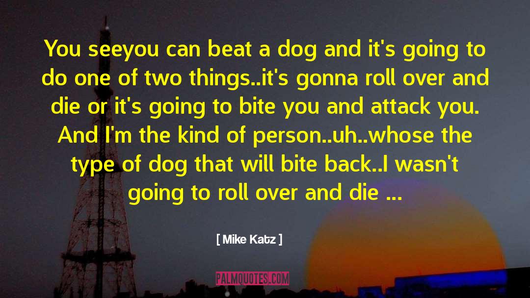 Dog And Pony Show quotes by Mike Katz