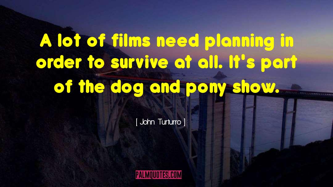 Dog And Pony Show quotes by John Turturro