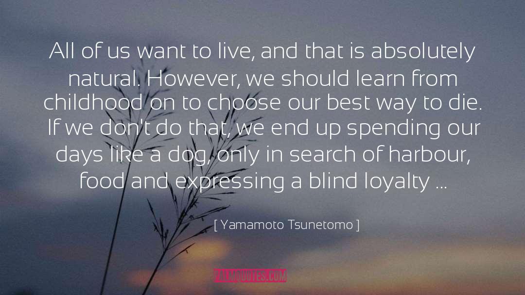 Dog Best Friend quotes by Yamamoto Tsunetomo