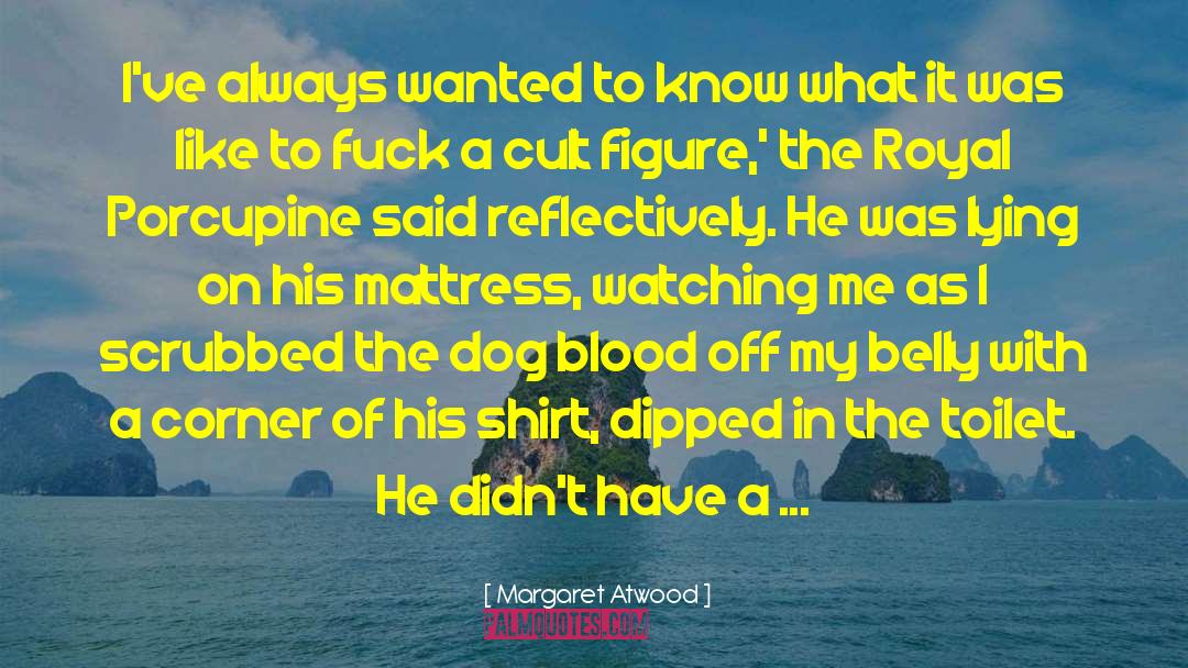 Dog Blood quotes by Margaret Atwood