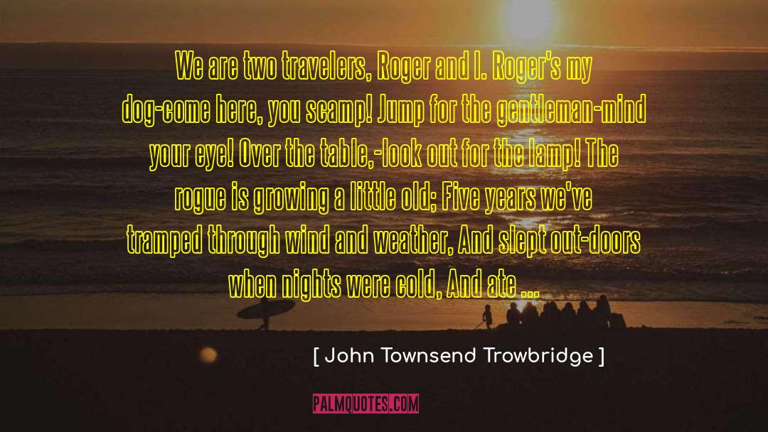 Dog Books quotes by John Townsend Trowbridge