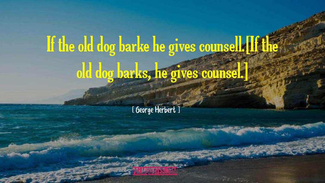 Dog Chilling quotes by George Herbert