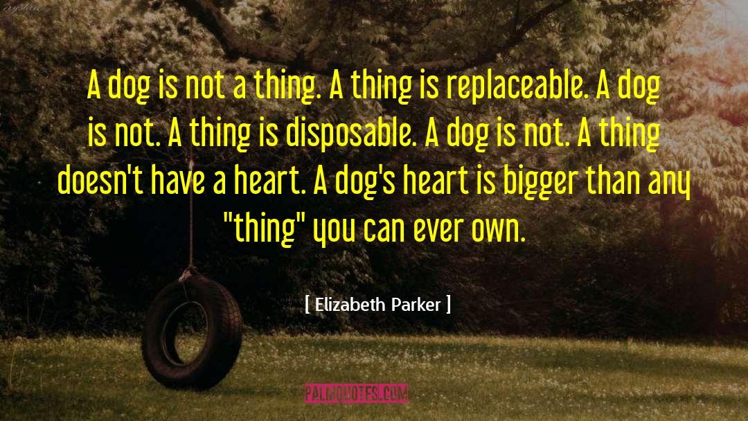 Dog Chilling quotes by Elizabeth Parker