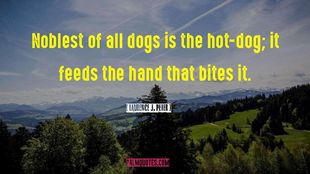 Dog Chilling quotes by Laurence J. Peter