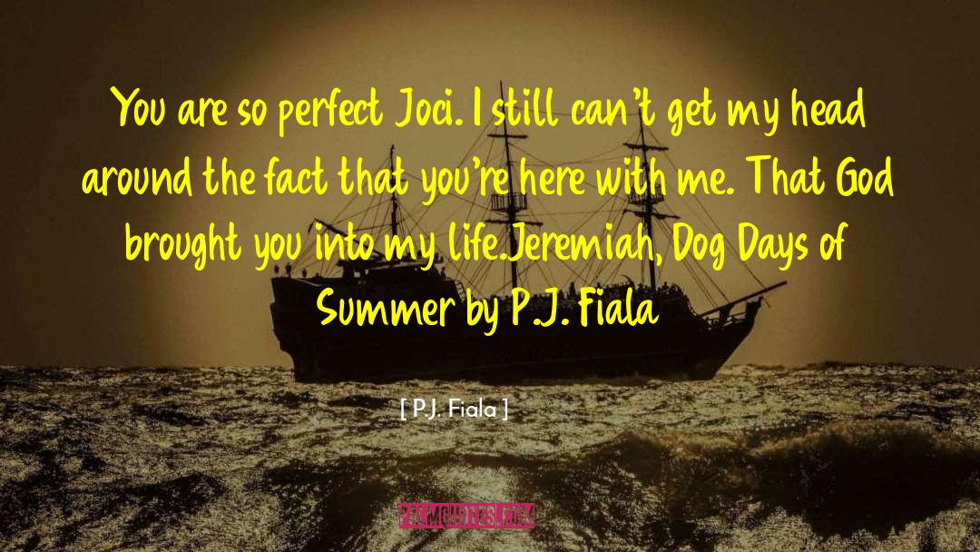 Dog Days Of Summer quotes by P.J. Fiala