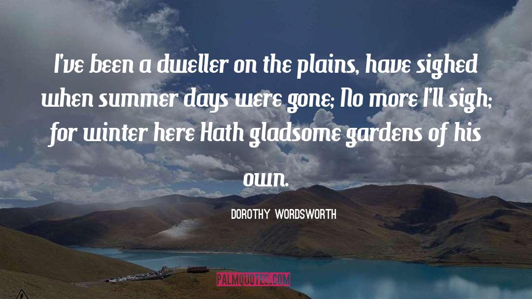 Dog Days Of Summer quotes by Dorothy Wordsworth