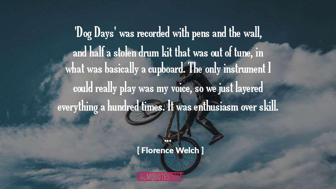 Dog Days Of Summer quotes by Florence Welch
