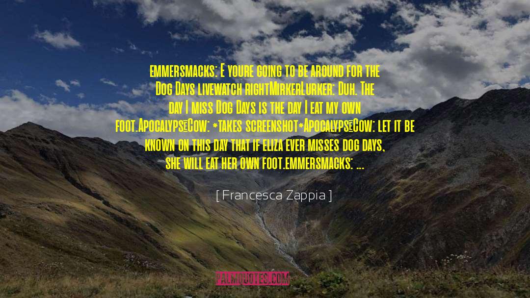 Dog Days quotes by Francesca Zappia