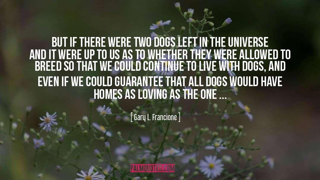 Dog Daze quotes by Gary L. Francione