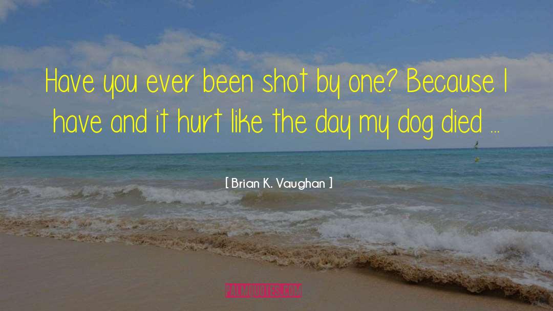 Dog Died quotes by Brian K. Vaughan