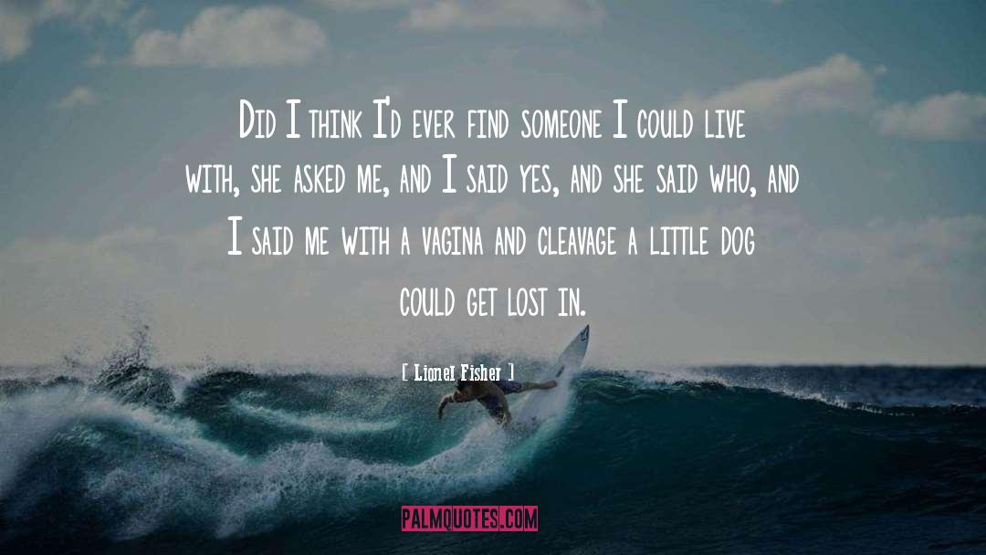Dog Dies quotes by Lionel Fisher