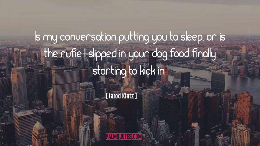 Dog Food quotes by Jarod Kintz