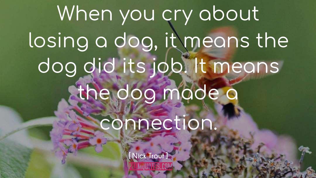 Dog Grief quotes by Nick Trout
