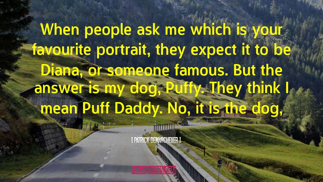 Dog Handler quotes by Patrick Demarchelier