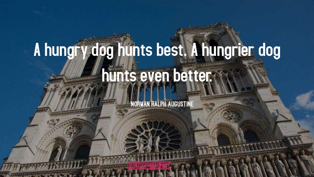 Dog Handler quotes by Norman Ralph Augustine