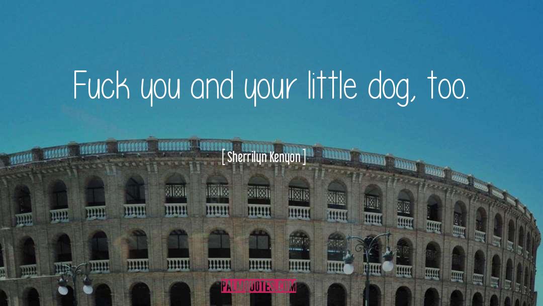 Dog Handlers quotes by Sherrilyn Kenyon