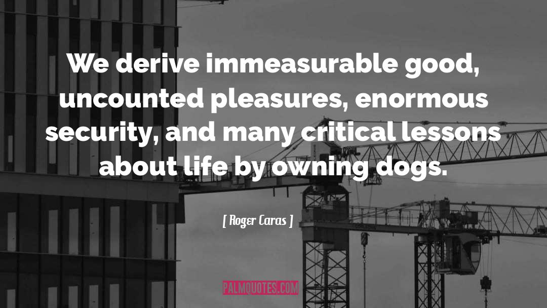 Dog Harnesses quotes by Roger Caras