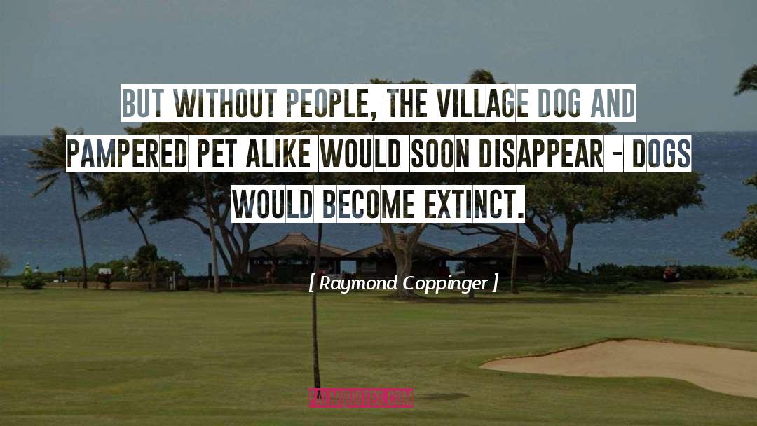 Dog Harnesses quotes by Raymond Coppinger