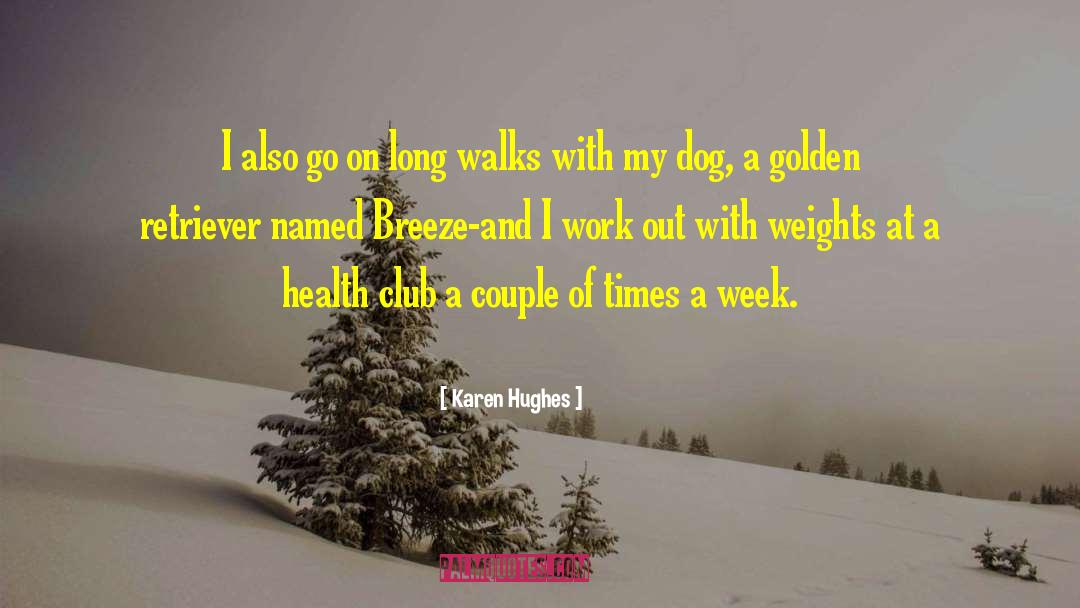 Dog Health Advocacy quotes by Karen Hughes