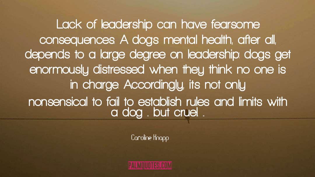 Dog Health Advocacy quotes by Caroline Knapp