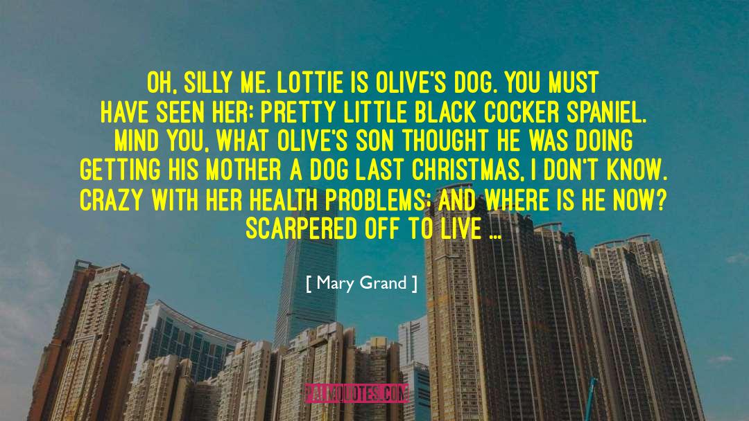 Dog Health Advocacy quotes by Mary Grand