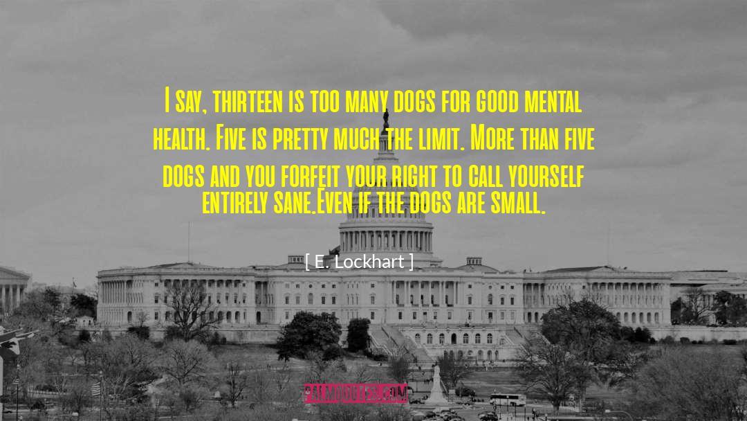 Dog Health Advocacy quotes by E. Lockhart
