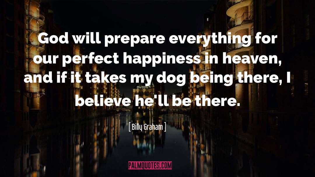 Dog Heaven quotes by Billy Graham