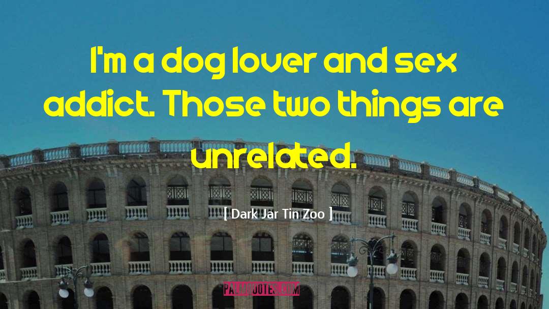 Dog Lover quotes by Dark Jar Tin Zoo