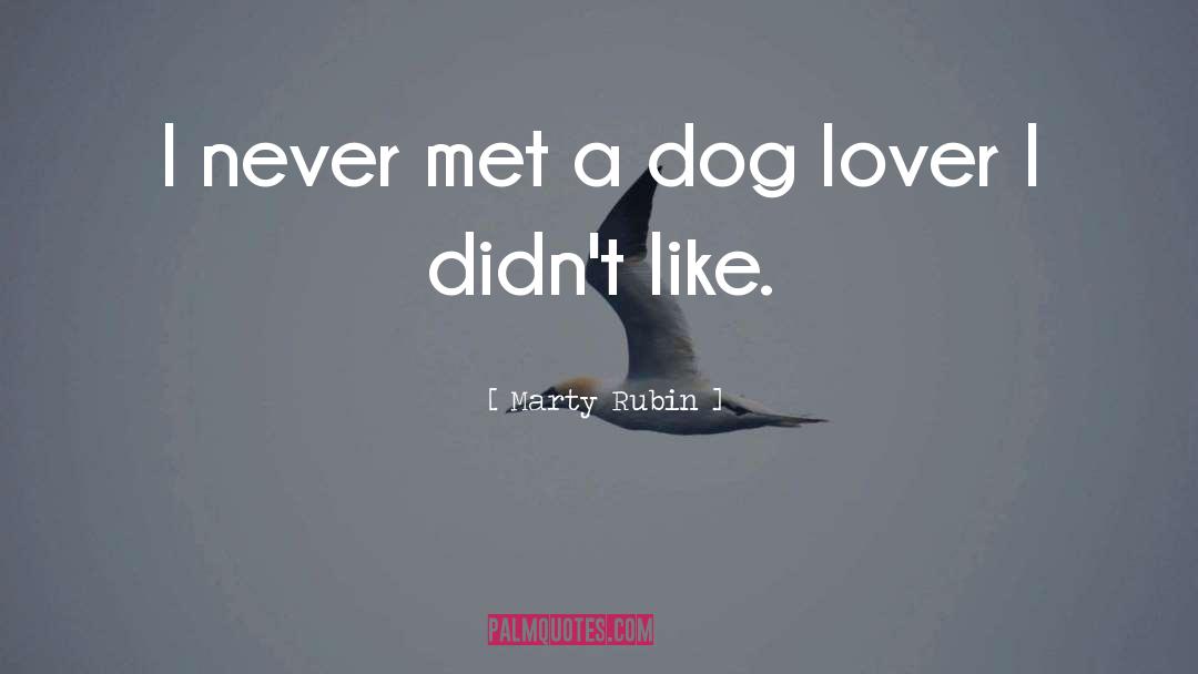Dog Lover quotes by Marty Rubin