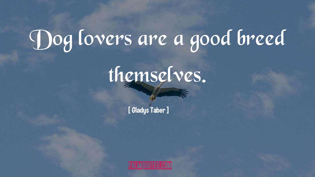 Dog Lover quotes by Gladys Taber