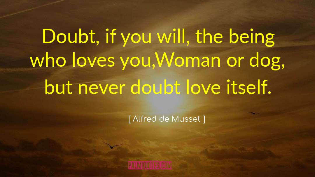 Dog Lover quotes by Alfred De Musset