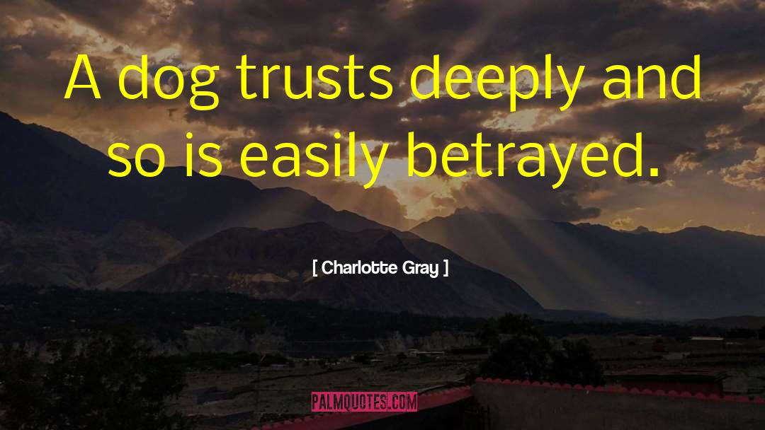 Dog Passed quotes by Charlotte Gray