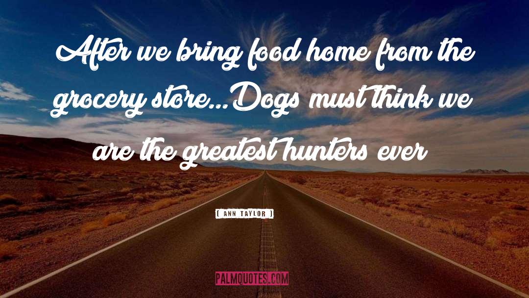 Dog Rescue quotes by Ann Taylor