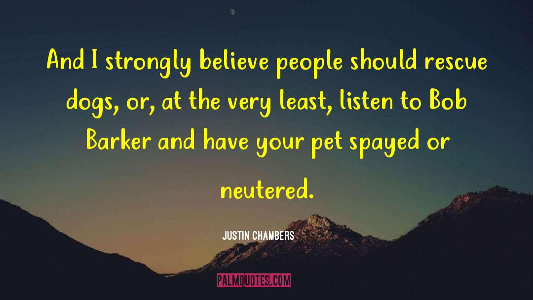 Dog Rescue quotes by Justin Chambers