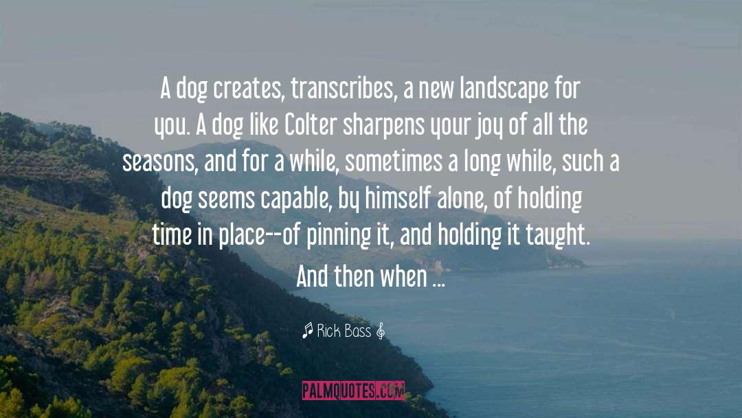 Dog Training quotes by Rick Bass