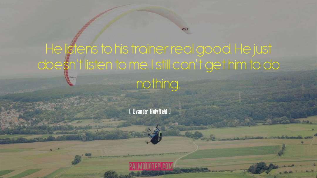 Dog Training quotes by Evander Holyfield