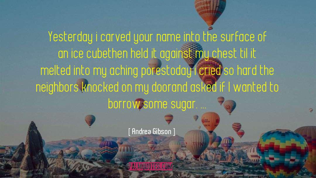 Dogans Sugar quotes by Andrea Gibson