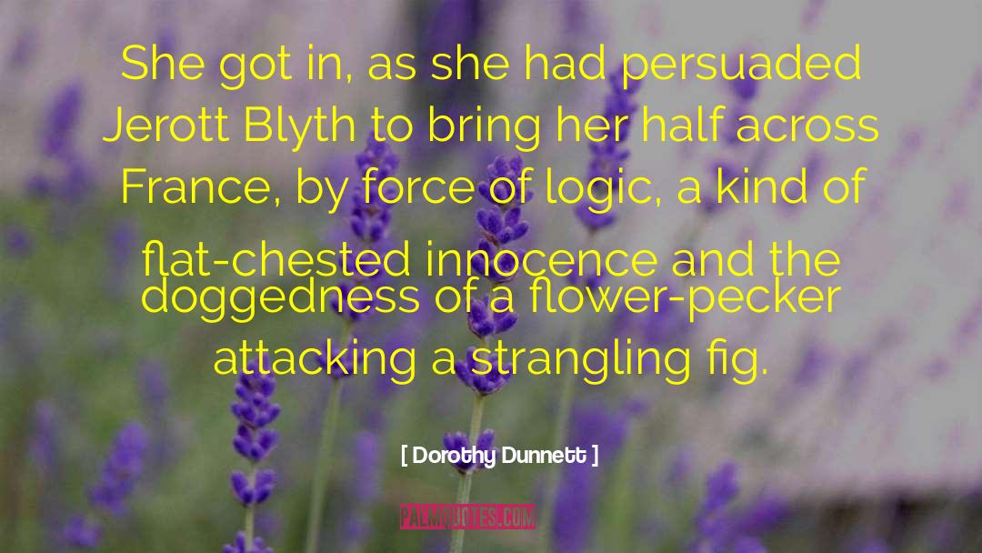 Doggedness quotes by Dorothy Dunnett